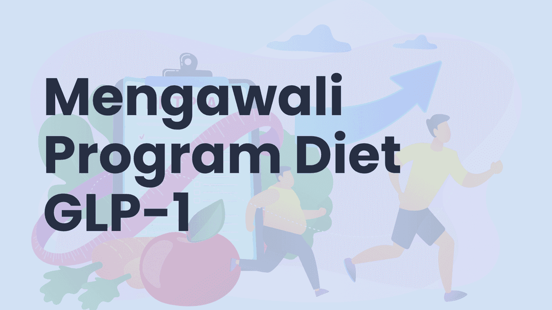 Mengawali Program Diet GLP-1