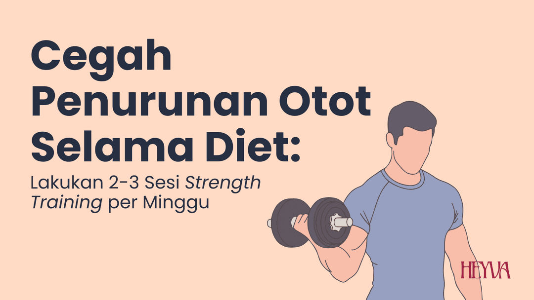 Cegah Penurunan Otot Selama Diet - Week 3